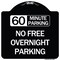 Signmission 60 Minute Parking No Free Overnight Parking Heavy-Gauge Aluminum Sign, 18" x 18", BW-1818-24368 A-DES-BW-1818-24368 - alternate 1